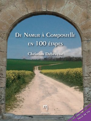 cover image of De Namur à Compostelle en 100 étapes